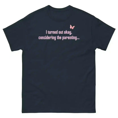 Turned Out Okay Parenting - Unisex Tee - Cady Creations