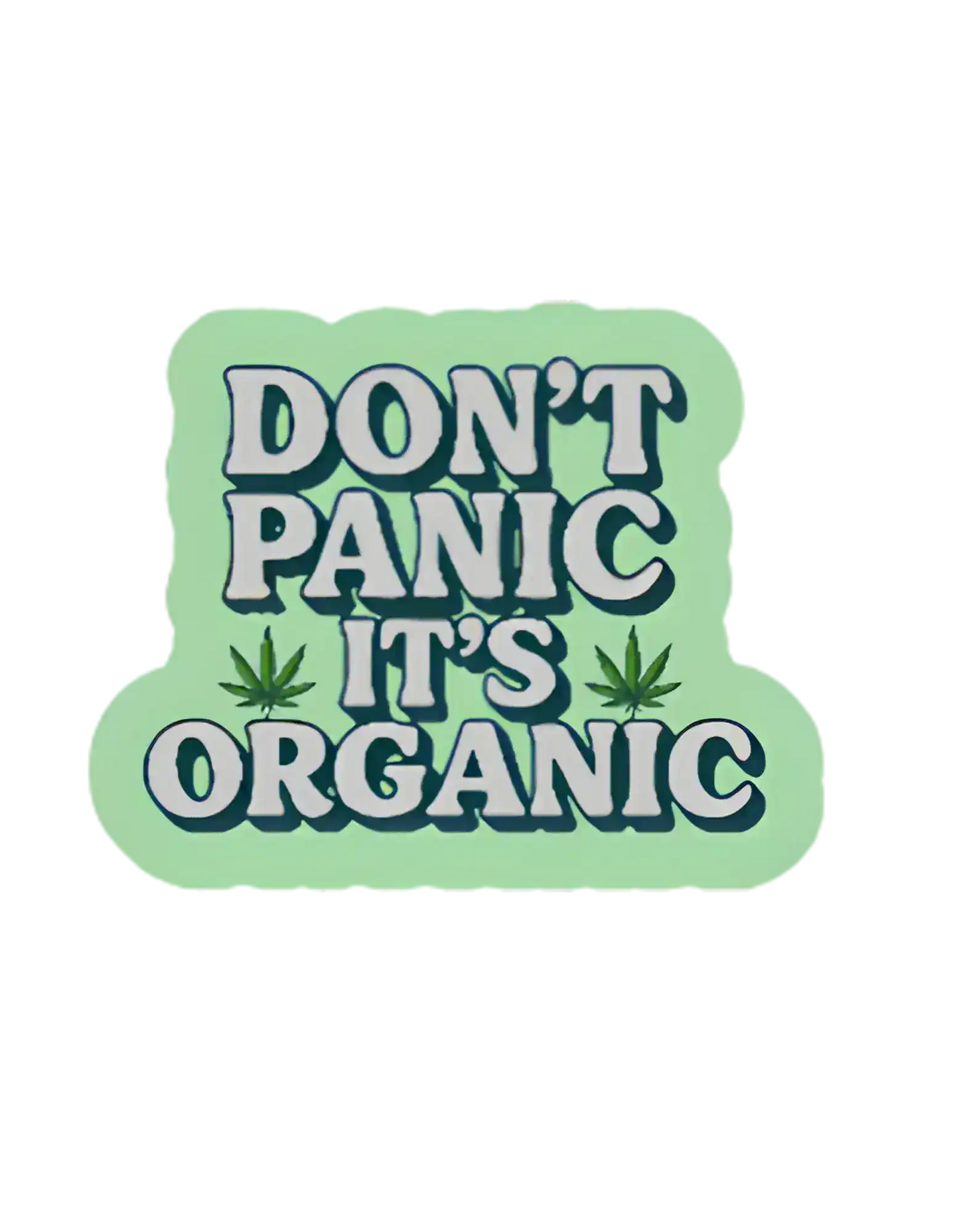 Don’t Panic It’s Organic | Premium Vinyl Sticker