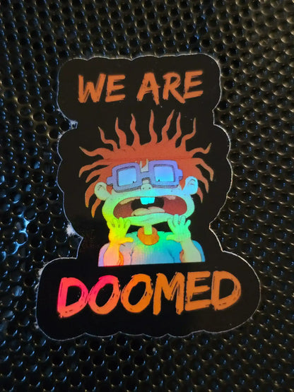  We Are Doomed - Premium Vinyl Sticker - Cady Creations