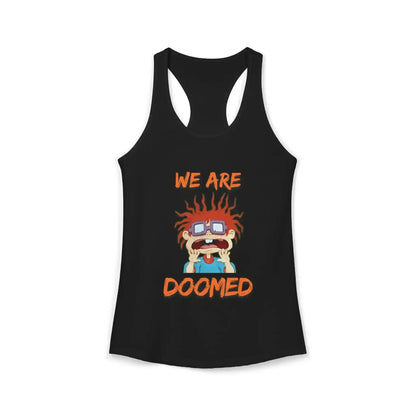  We Are Doomed - Racerback Tank - Cady Creations