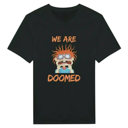 We Are Doomed - Unisex Tee - Cady Creations