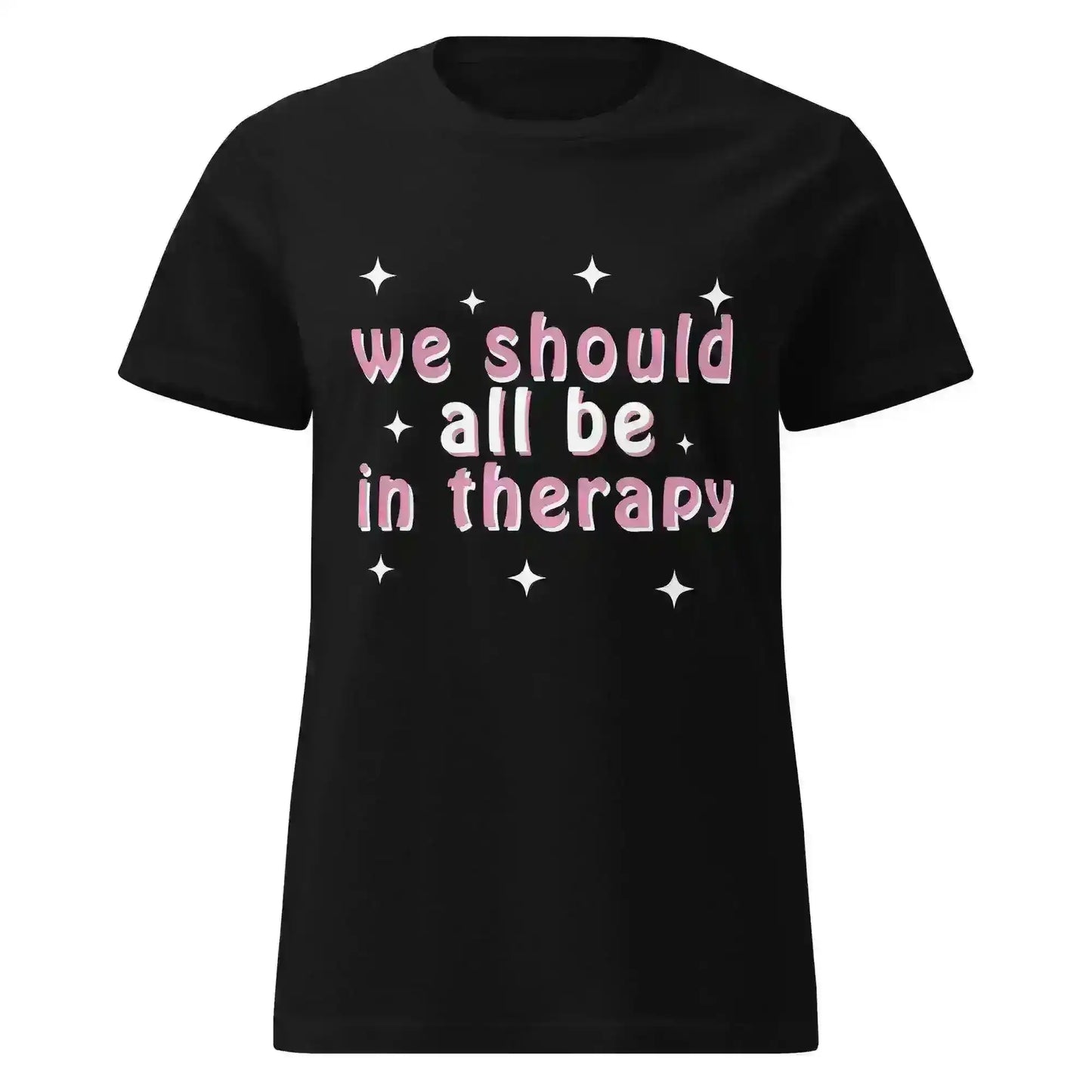 We Should All Be In Therapy - Fitted Tee - Cady Creations
