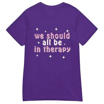We Should All Be In Therapy - Fitted Tee - Cady Creations