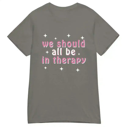 We Should All Be In Therapy - Fitted Tee - Cady Creations