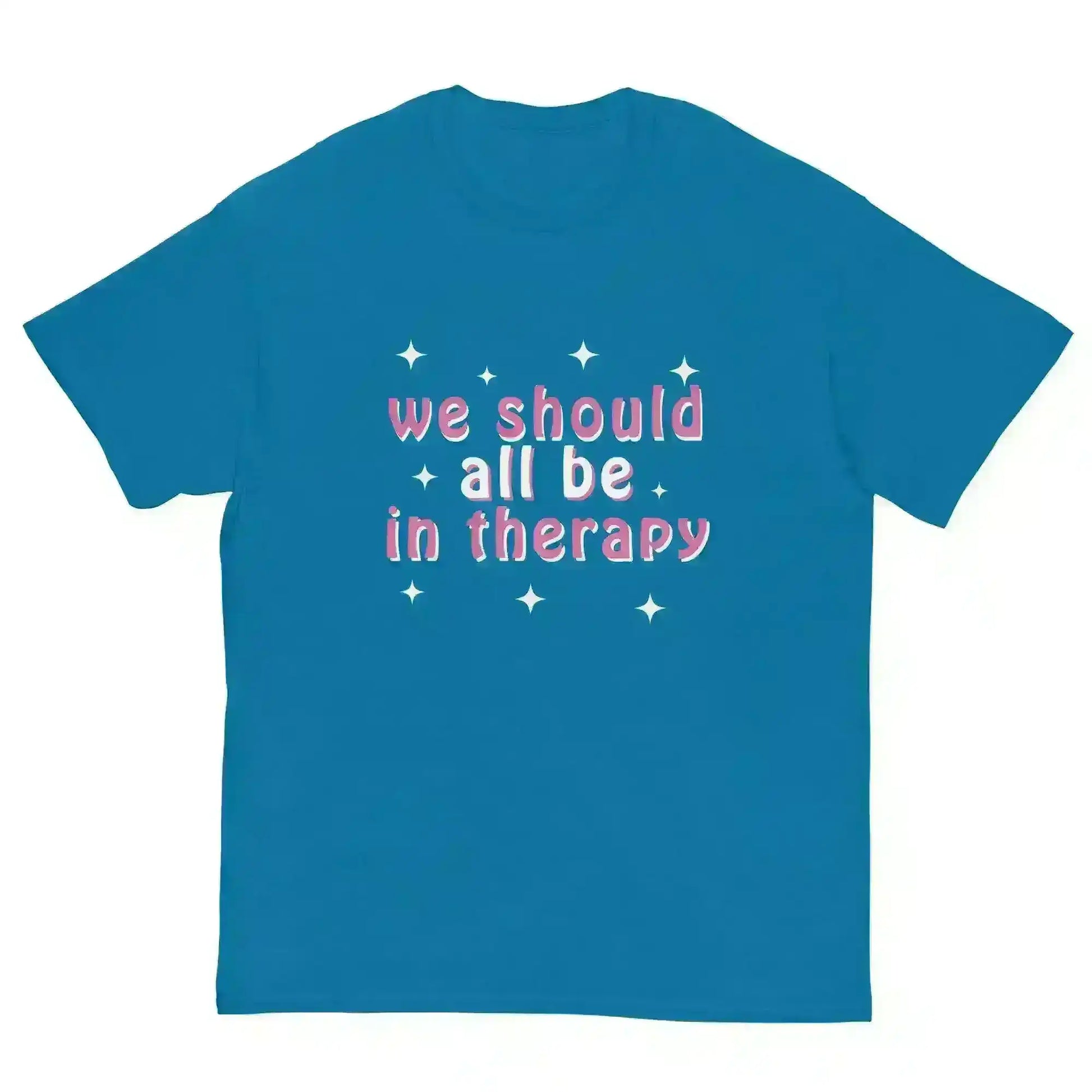 We Should All Be In Therapy - Unisex Tee - Cady Creations
