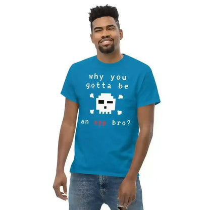 Why You Gotta Be An Opp Bro Pixel Unisex Graphic Tee - Cady Creations