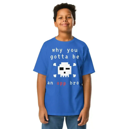 Why You Gotta Be An Opp Bro Pixel Youth Graphic Tee - Cady Creations