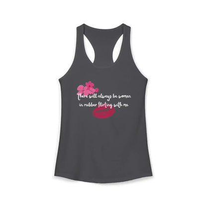  Women In Rubber Flirting Rent Inspired - Racerback Tank - Cady Creations