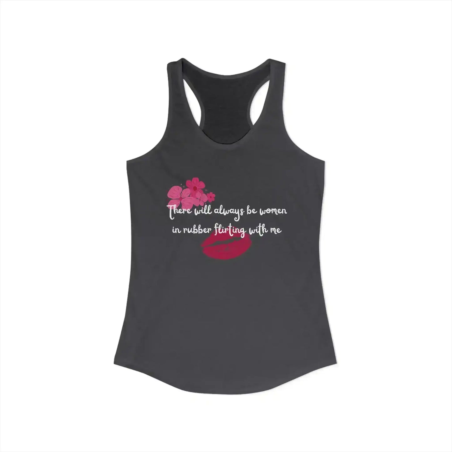  Women In Rubber Flirting Rent Inspired - Racerback Tank - Cady Creations