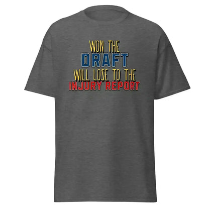 Won The Draft Will Lose To The Injury Report Unisex Tee - Fantasy Football Humor - Cady Creations