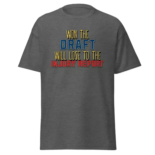 Won The Draft Will Lose To The Injury Report Unisex Tee - Fantasy Football Humor - Cady Creations
