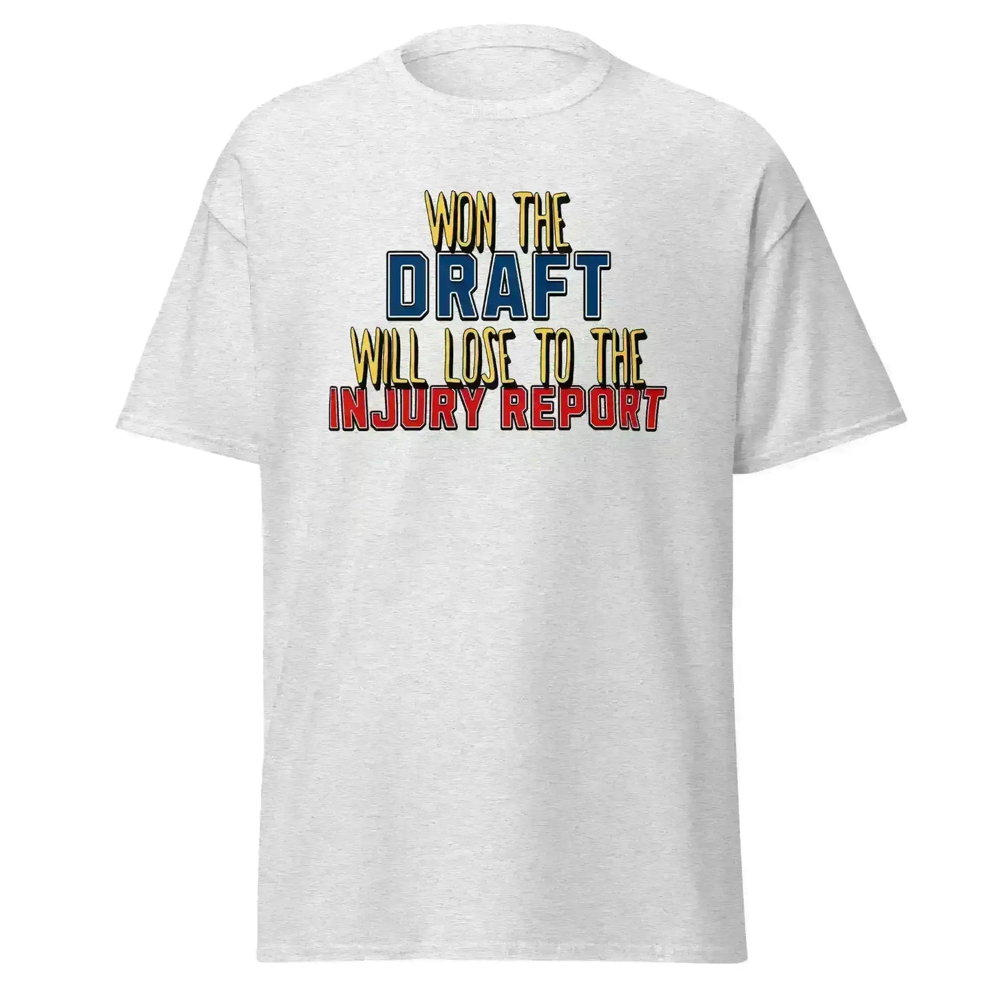 Won The Draft Will Lose To The Injury Report Unisex Tee - Fantasy Football Humor - Cady Creations