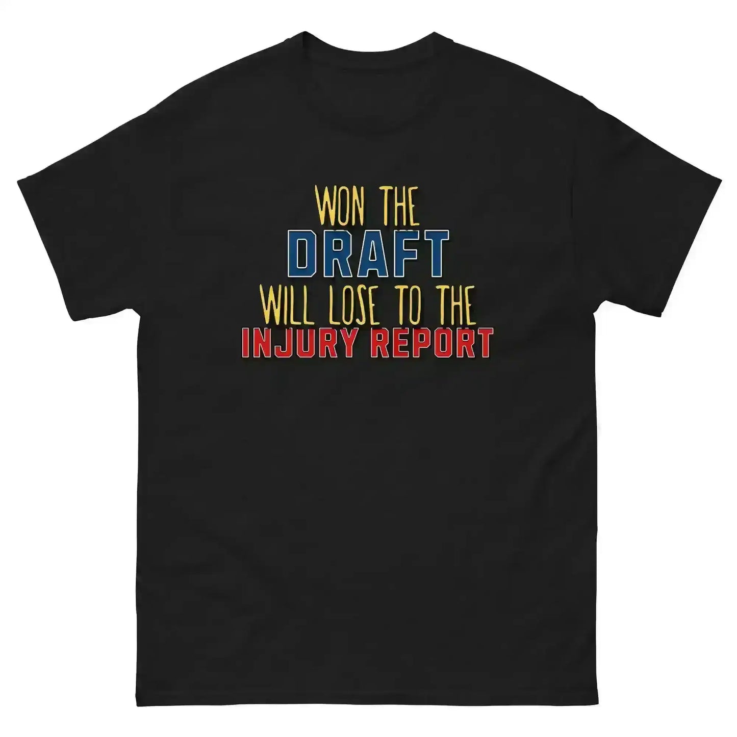 Won The Draft Will Lose To The Injury Report Unisex Tee - Fantasy Football Humor - Cady Creations