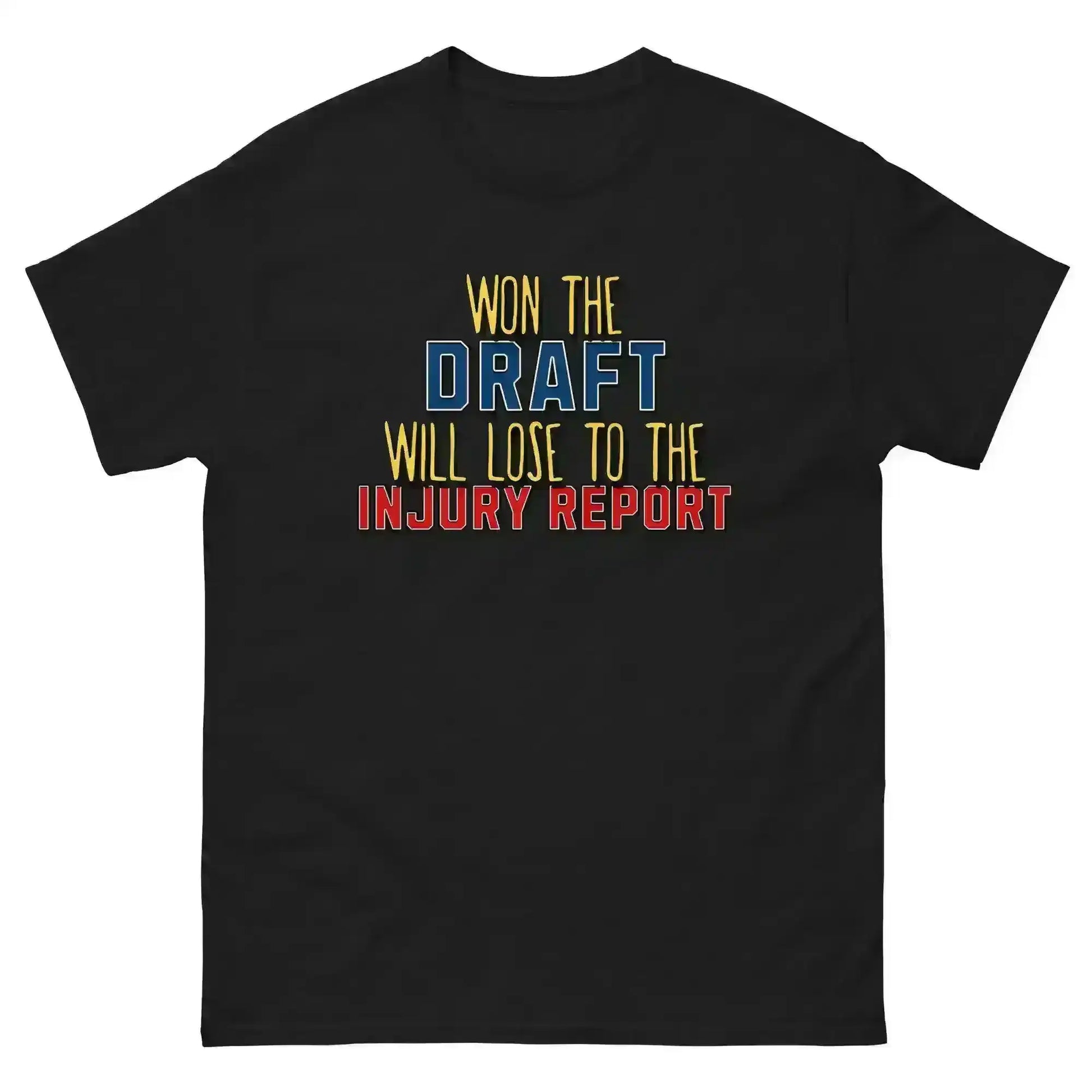 Won The Draft Will Lose To The Injury Report Unisex Tee - Fantasy Football Humor - Cady Creations