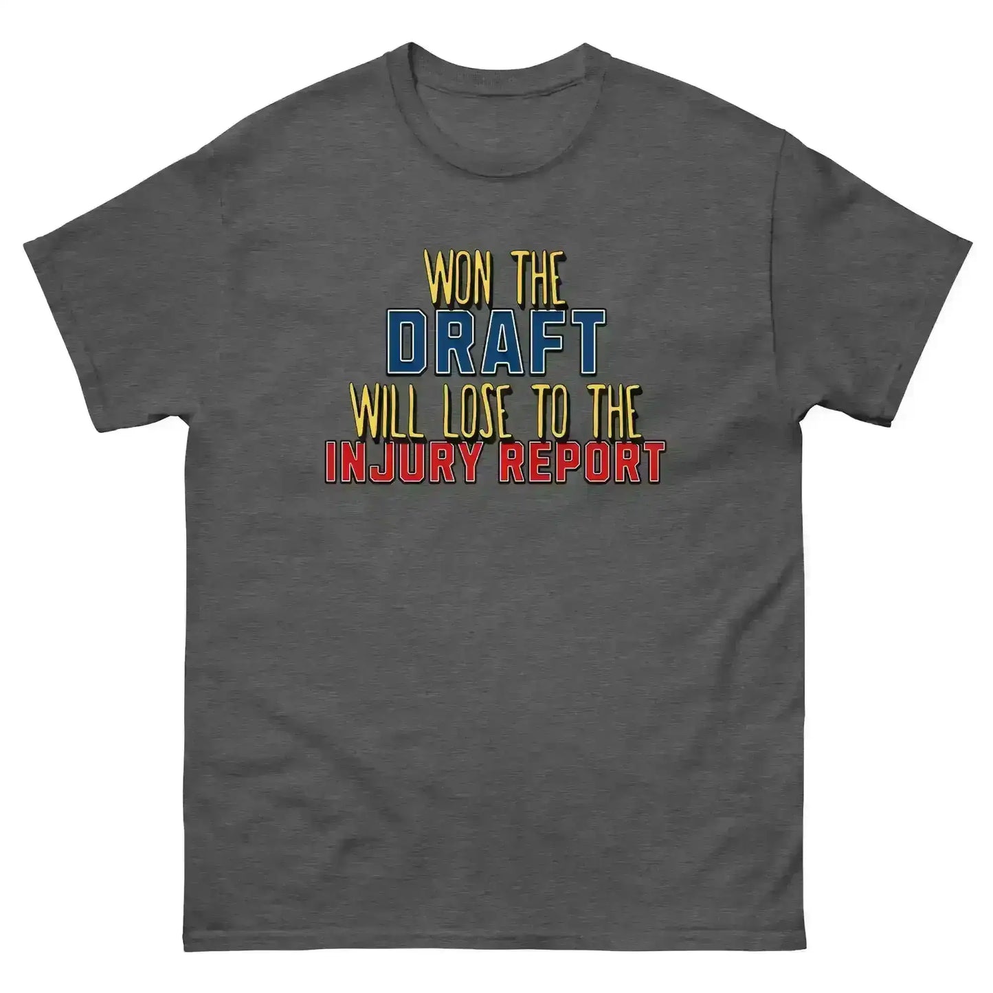 Won The Draft Will Lose To The Injury Report Unisex Tee - Fantasy Football Humor - Cady Creations