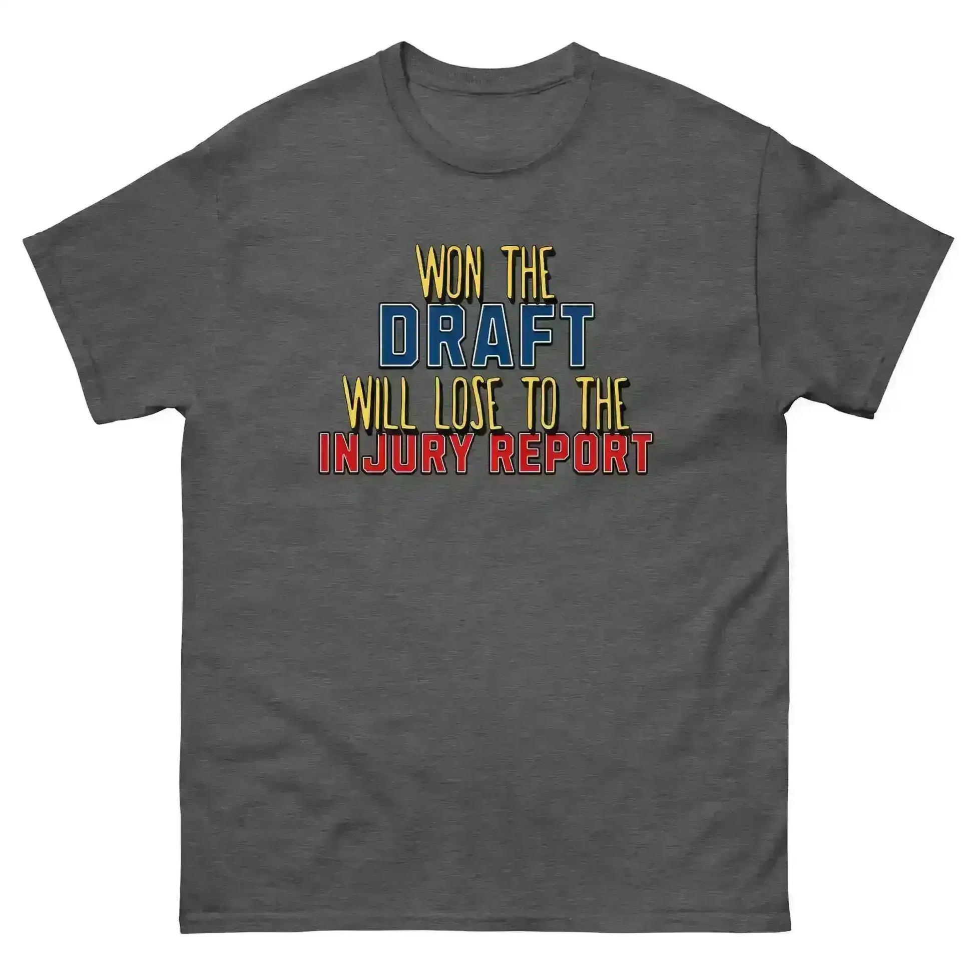 Won The Draft Will Lose To The Injury Report Unisex Tee - Fantasy Football Humor - Cady Creations