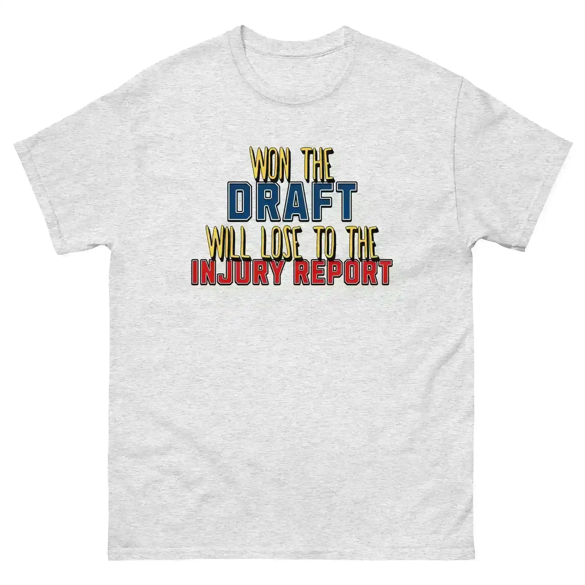 Won The Draft Will Lose To The Injury Report Unisex Tee - Fantasy Football Humor - Cady Creations