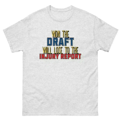 Won The Draft Will Lose To The Injury Report Unisex Tee - Fantasy Football Humor - Cady Creations