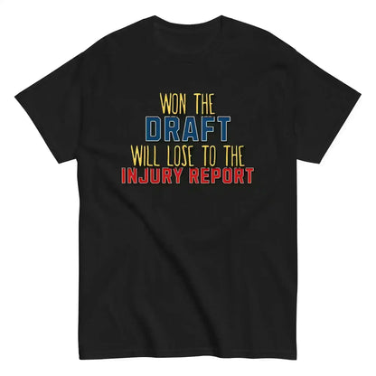 Won The Draft Will Lose To The Injury Report Unisex Tee - Fantasy Football Humor - Cady Creations