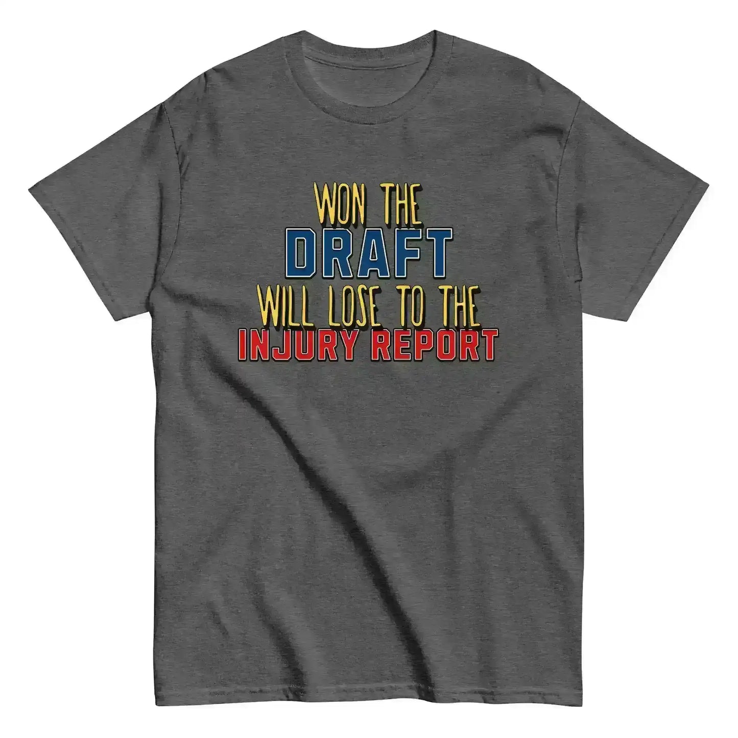 Won The Draft Will Lose To The Injury Report Unisex Tee - Fantasy Football Humor - Cady Creations
