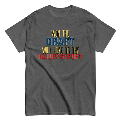 Won The Draft Will Lose To The Injury Report Unisex Tee - Fantasy Football Humor - Cady Creations