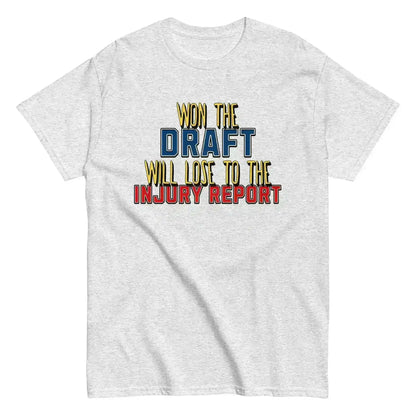 Won The Draft Will Lose To The Injury Report Unisex Tee - Fantasy Football Humor - Cady Creations