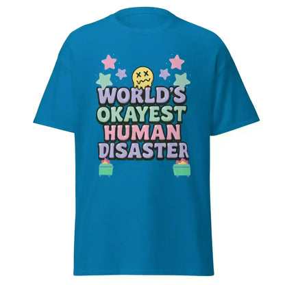 World's Okayest Human Disaster Unisex Tee - Wit & Whimsy Collection - Cady Creations