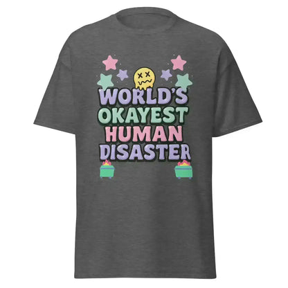 World's Okayest Human Disaster Unisex Tee - Wit & Whimsy Collection - Cady Creations