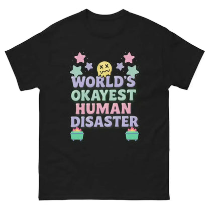 World's Okayest Human Disaster Unisex Tee - Wit & Whimsy Collection - Cady Creations