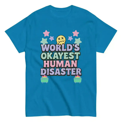 World's Okayest Human Disaster Unisex Tee - Wit & Whimsy Collection - Cady Creations