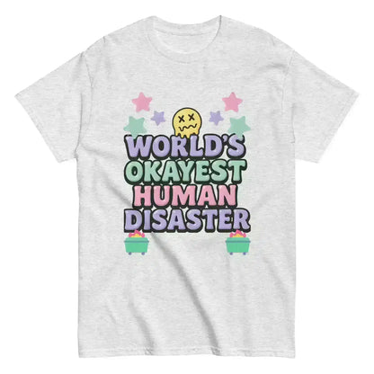 World's Okayest Human Disaster Unisex Tee - Wit & Whimsy Collection - Cady Creations