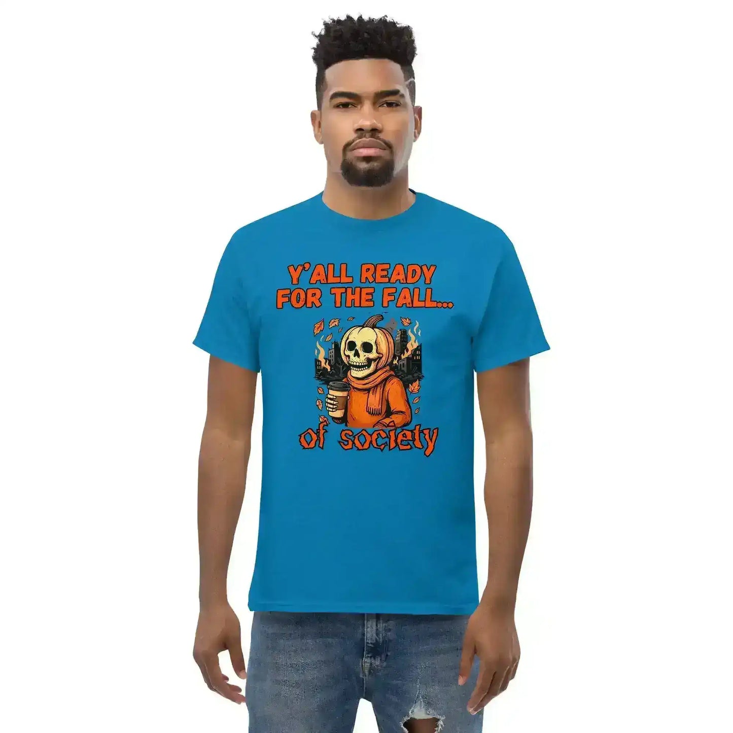 Y'all Ready For The Fall Of Society Unisex Tee - Dark Apocalypse Humor - Cady Creations