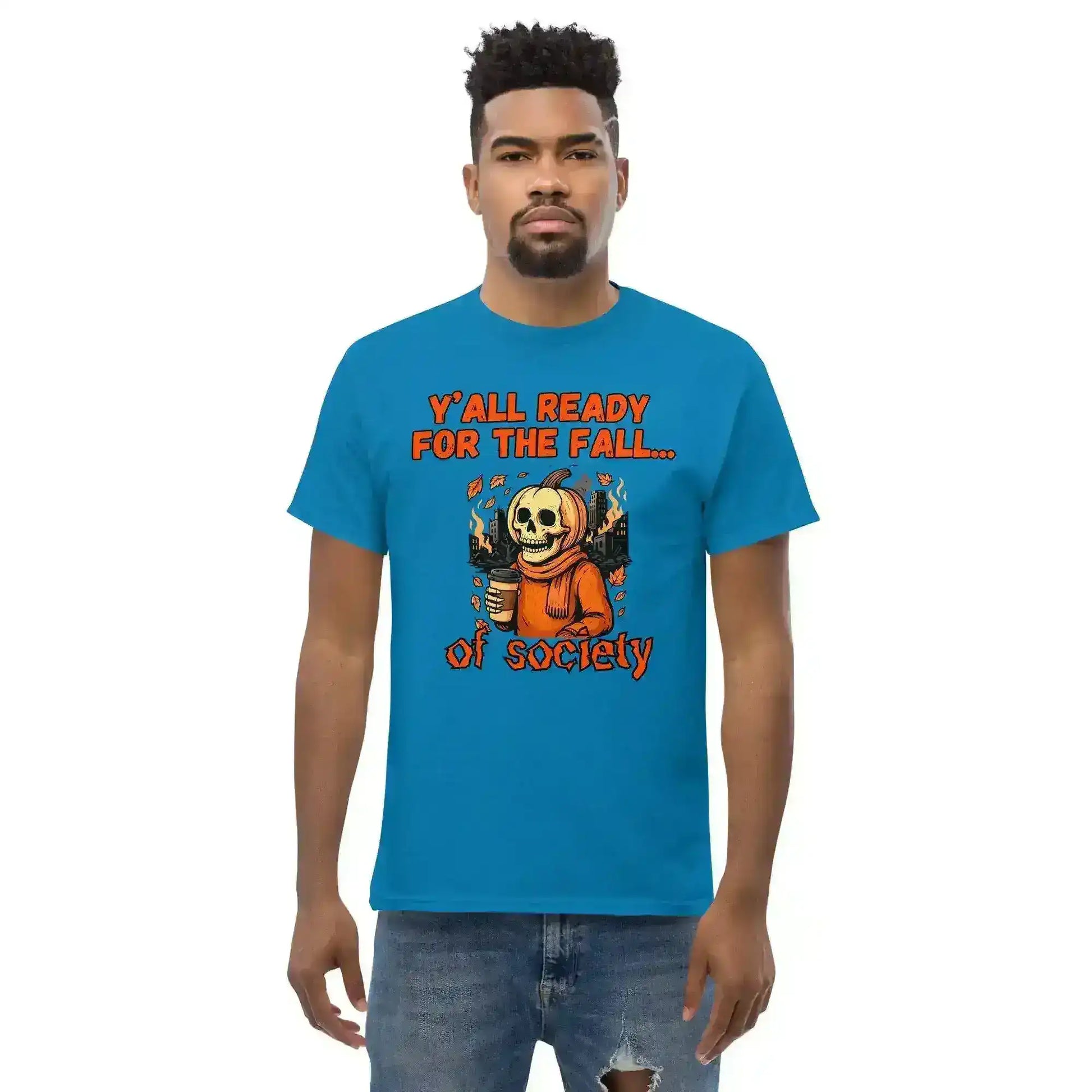 Y'all Ready For The Fall Of Society Unisex Tee - Dark Apocalypse Humor - Cady Creations