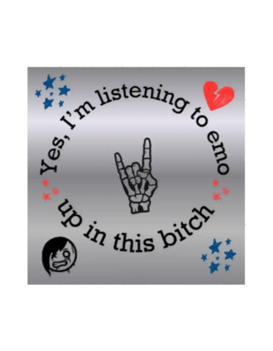  Yes, I’m Listening To Emo -Bumper Sticker - Cady Creations
