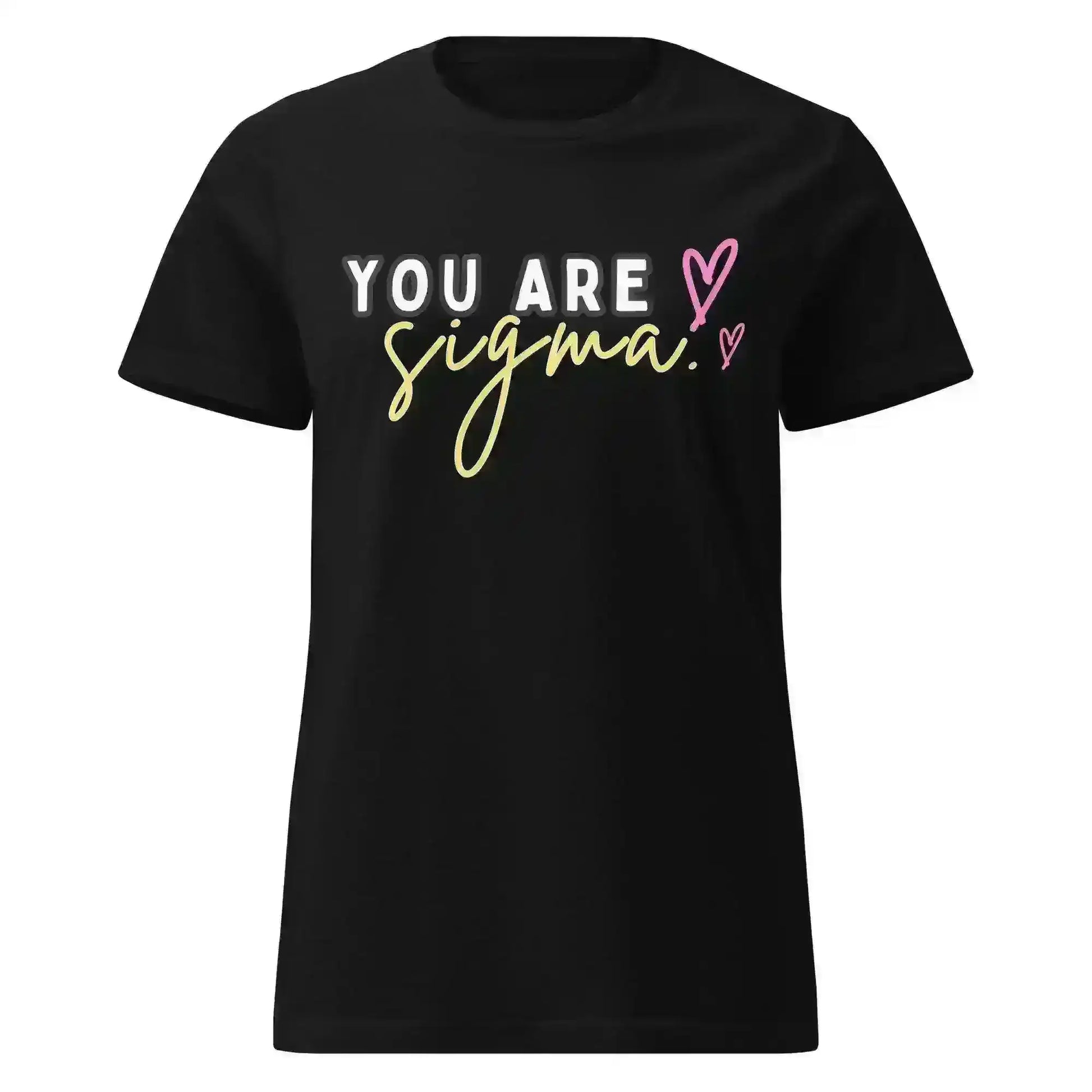 You Are Sigma - Fitted Tee - Cady Creations