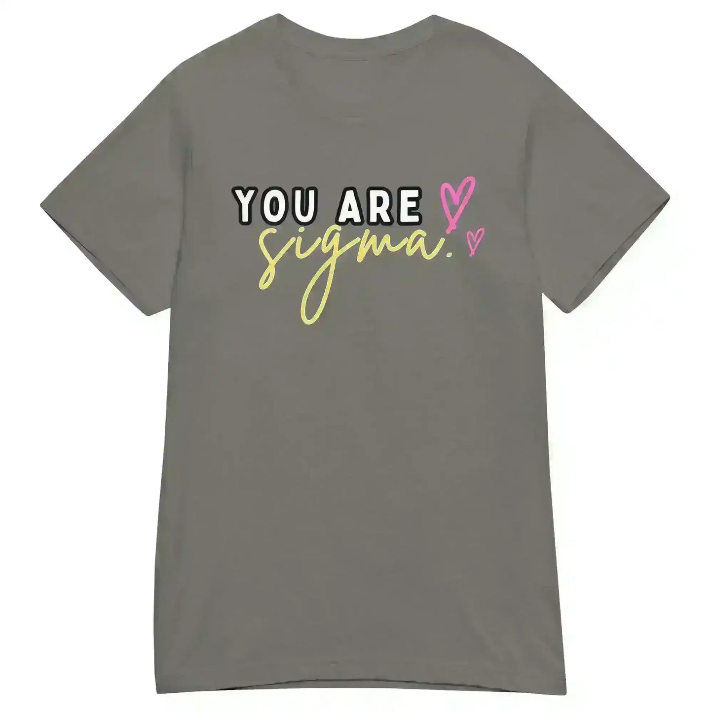 You Are Sigma - Fitted Tee - Cady Creations
