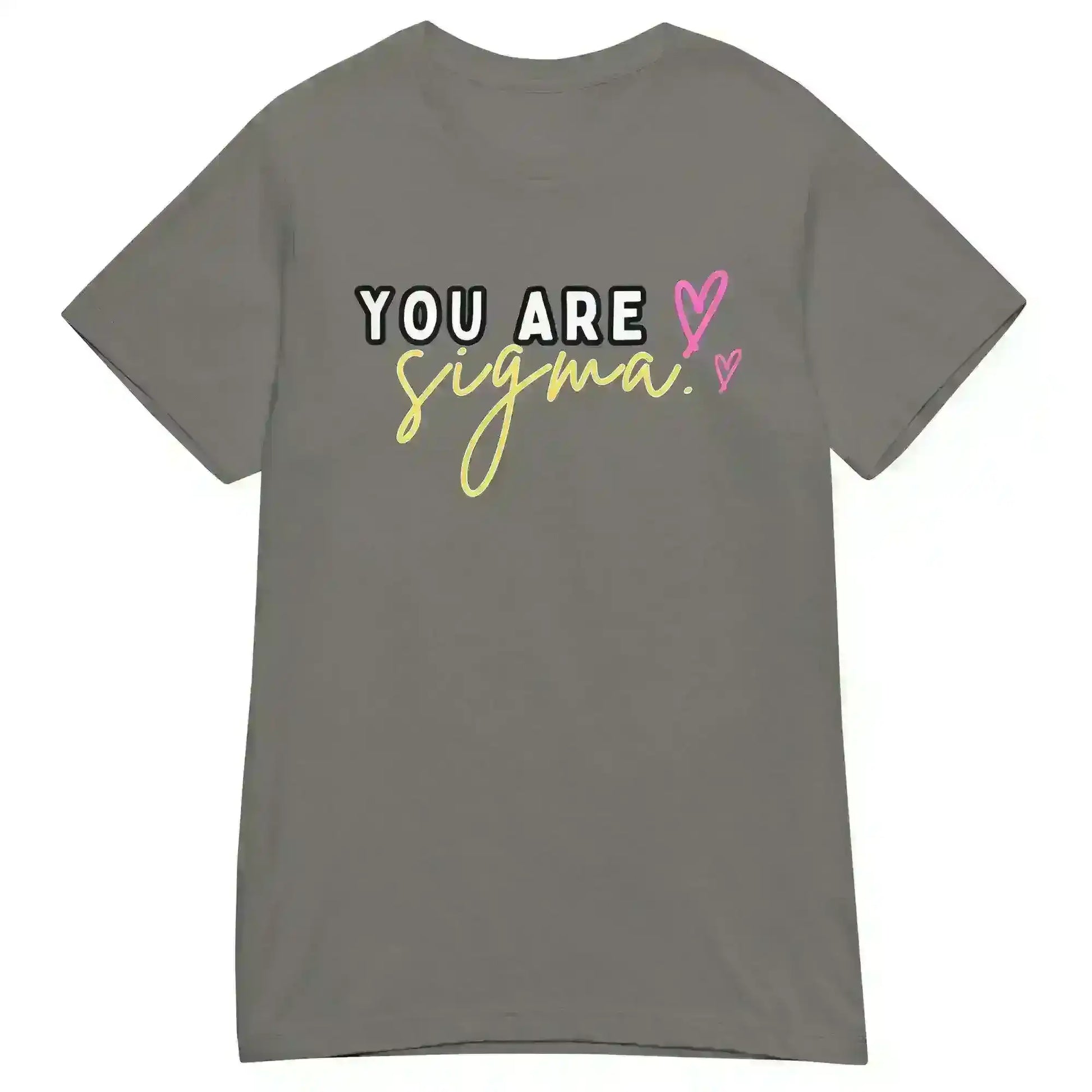 You Are Sigma - Fitted Tee - Cady Creations
