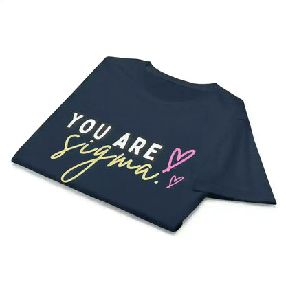 You Are Sigma - Fitted Tee - Cady Creations