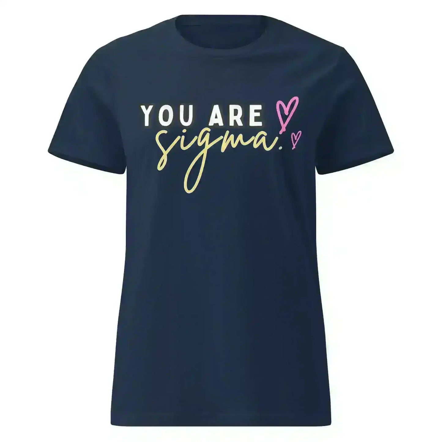You Are Sigma - Fitted Tee - Cady Creations