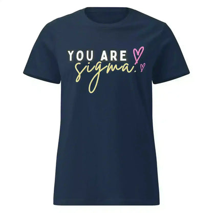 You Are Sigma - Fitted Tee - Cady Creations