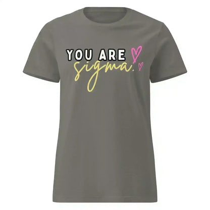 You Are Sigma - Fitted Tee - Cady Creations