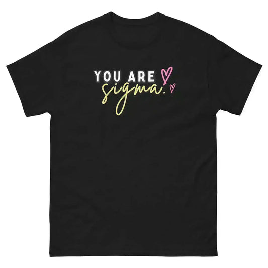 You Are Sigma Unisex Graphic Tee - Cady Creations