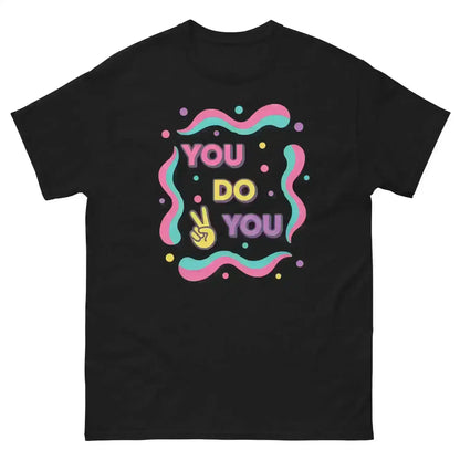 You Do You - Unisex Tee - Cady Creations