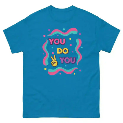 You Do You - Unisex Tee - Cady Creations