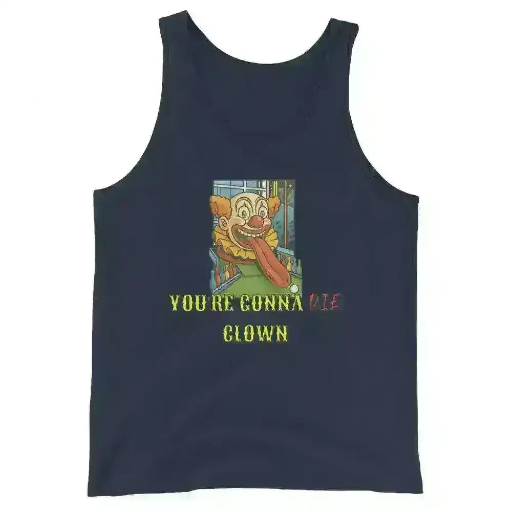 You're Gonna Die Clown - Mens Tank - Cady Creations