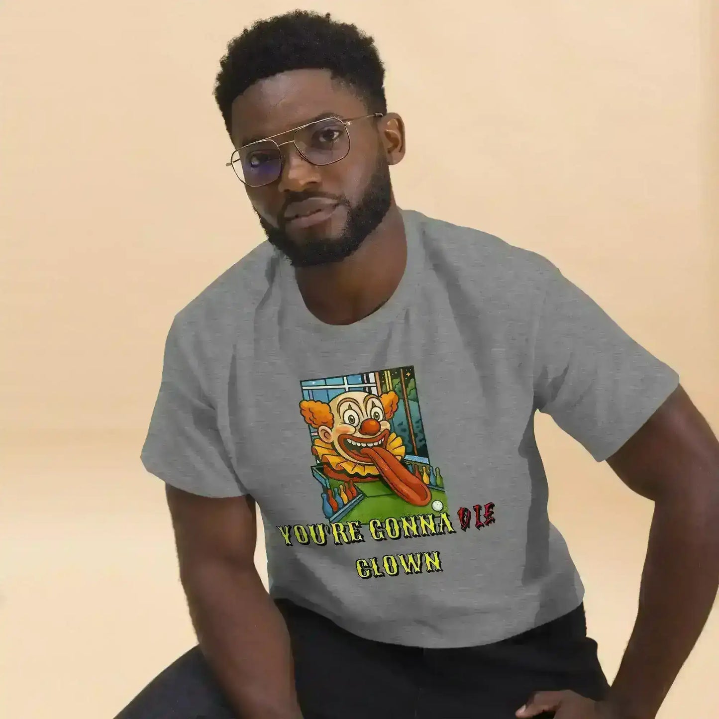 You're Gonna Die Clown - Unisex Tee - Cady Creations