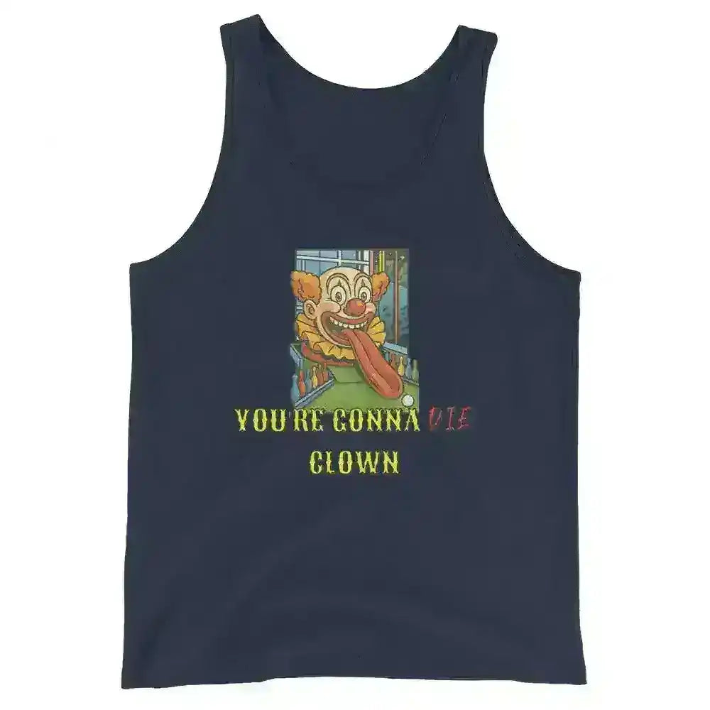 "You're Gonna Die Clown" - Happy Gilmore Quote Inspired Mens Tank - Cady Creations