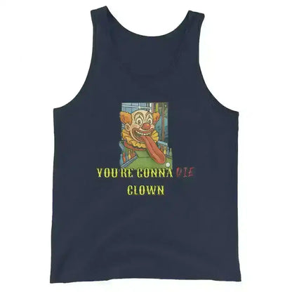 "You're Gonna Die Clown" - Happy Gilmore Quote Inspired Mens Tank - Cady Creations