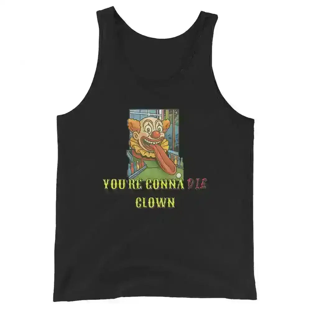 "You're Gonna Die Clown" - Happy Gilmore Quote Inspired Mens Tank - Cady Creations