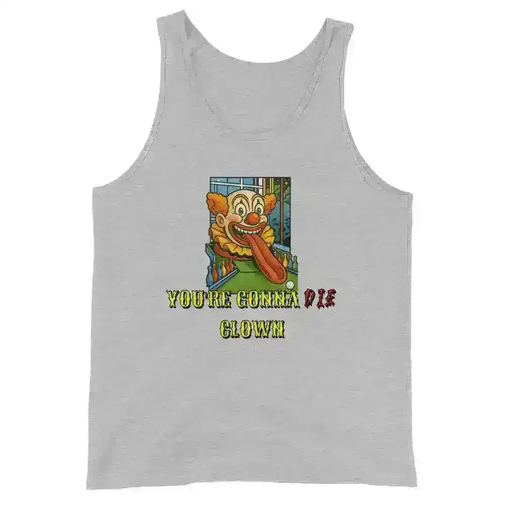 "You're Gonna Die Clown" - Happy Gilmore Quote Inspired Mens Tank - Cady Creations